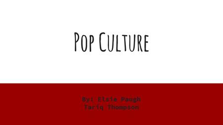 Pop Culture By: Elsie Paugh Tariq Thompson. body image is a thing Body Image: 1920s: boyish figure, being really thin knees, no curves causes: advertising.