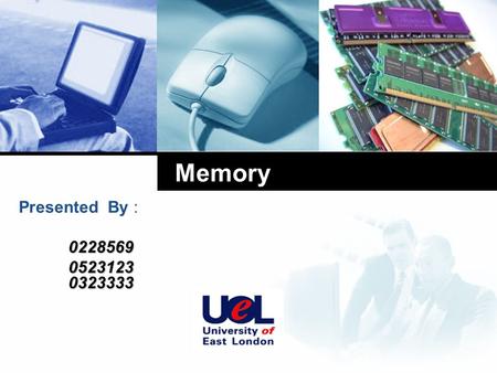 Company LOGO Memory Presented By : 0228569 0228569 0523123 0323333.