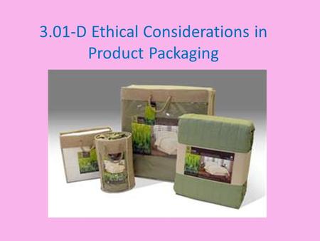 3.01-D Ethical Considerations in Product Packaging.