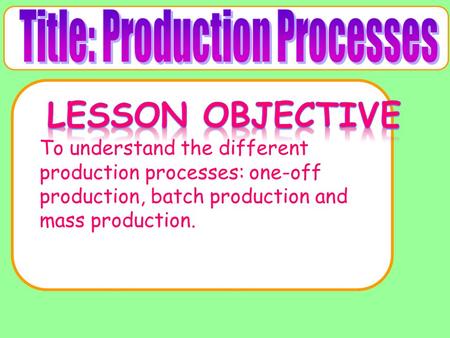 Title: Production Processes