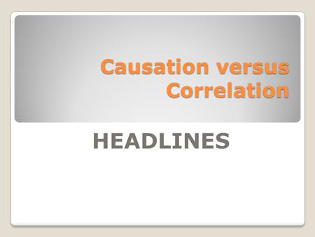 Causation versus Correlation