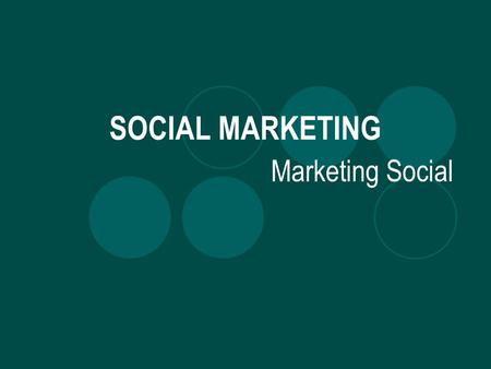 SOCIAL MARKETING Marketing Social. What is social marketing? Social marketing is the systematic application of marketing, along with other concepts and.