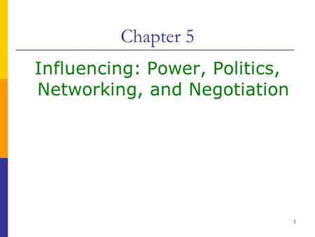 Influencing: Power, Politics, Networking, and Negotiation