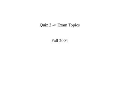 Quiz 2 -> Exam Topics Fall 2004. Chapter 10a - Firewalls Simple Firewall - drops packets based on IP, port Stateful - Keeps track of connections, set.