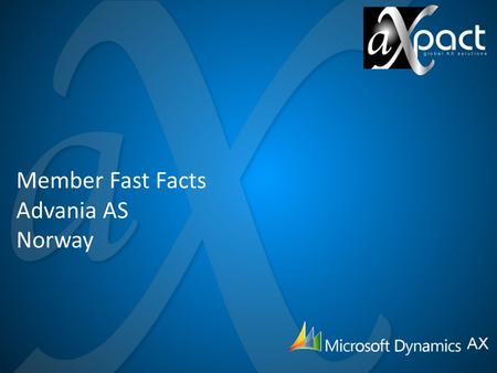 Member Fast Facts Advania AS Norway. Advania Headquarters – Oslo Ole Deviks vei 6c, PO Box 6534 Etterstad, N0606, Oslo Advania - Bergen Solheimsgt. 18,