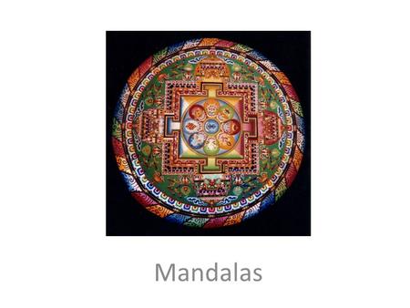 Mandalas. EQ: How do symbols come together to communicate the essence of who you are?