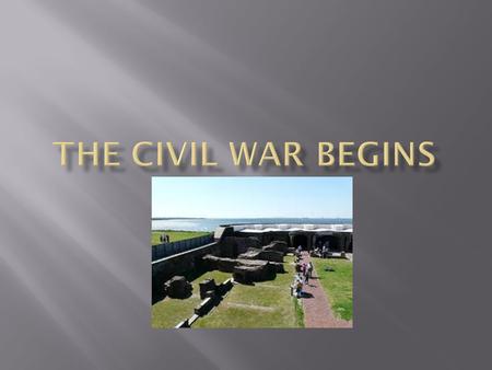  South Carolina, MS, FL, AL, GA, LO, TX leave  Confederacy established, led by Jefferson Davis  South seized all federal land in South, including arsenals.