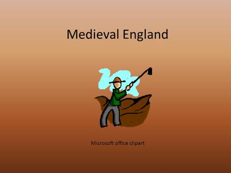 Medieval England Microsoft office clipart. This multimedia presentation was created following the Fair Use Guideline for Educational Multimedia. Certain.