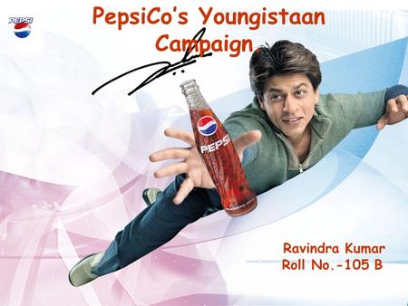 Ravindra Kumar Roll No.-105 B PepsiCo’s Youngistaan Campaign.