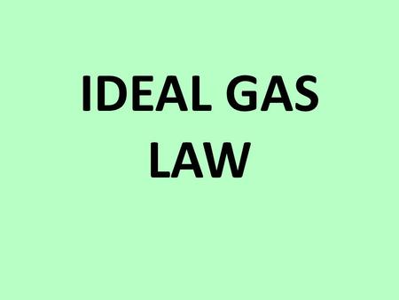 IDEAL GAS LAW. What’s the Diff?! What is the difference between a real gas and an ideal gas?! Google it! Or read page 172 in your textbook!