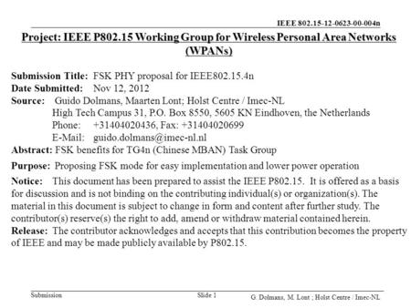 IEEE 802.15-12-0623-00-004n Submission Slide 1 Project: IEEE P802.15 Working Group for Wireless Personal Area Networks (WPANs) Submission Title:FSK PHY.