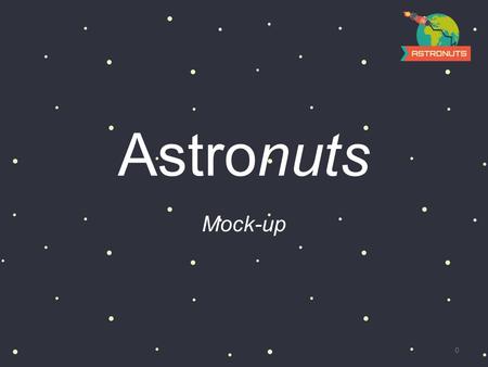 Astronuts Mock-up 0. 0. Splash screen 1 Astronuts: Mock-up.