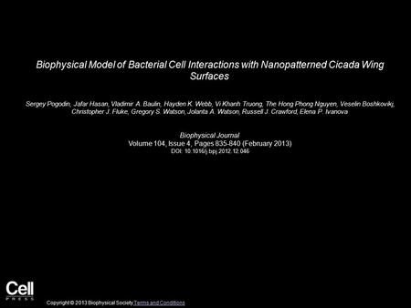 Biophysical Model of Bacterial Cell Interactions with Nanopatterned Cicada Wing Surfaces Sergey Pogodin, Jafar Hasan, Vladimir A. Baulin, Hayden K. Webb,