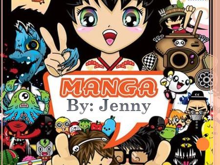 W HAT IS M ANGA ? Manga is a type of Japanese comic book It consists of comics and cartoons It is also sometimes called komikku.