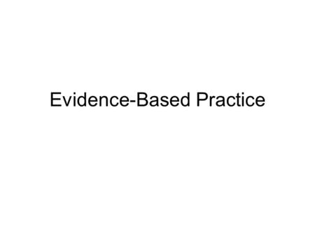 Evidence-Based Practice