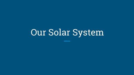 Our Solar System. Can You Name the 8 Planets (and Asteroid Belt) in Order?