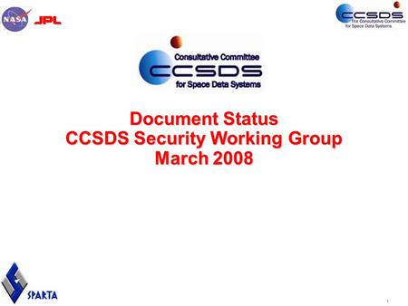 1 Document Status CCSDS Security Working Group March 2008.