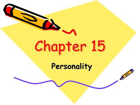 Chapter 15 Personality. An individual’s characteristic pattern of thinking, feeling, and acting. personality.