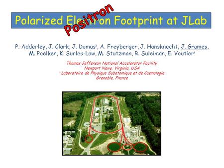 Polarized Electron Footprint at JLab P. Adderley, J. Clark, J. Dumas ǂ, A. Freyberger, J. Hansknecht, J. Grames, M. Poelker, K. Surles-Law, M. Stutzman,