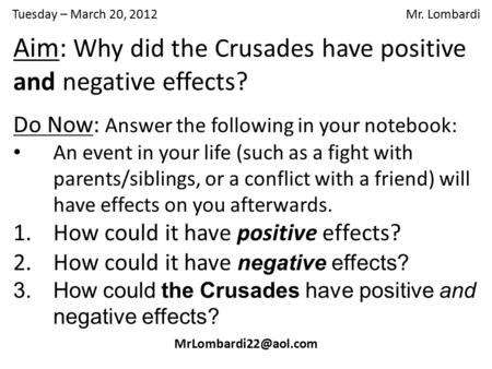 Tuesday – March 20, 2012 Mr. Lombardi Do Now: Answer the following in your notebook: An event in your life (such as a fight with parents/siblings,