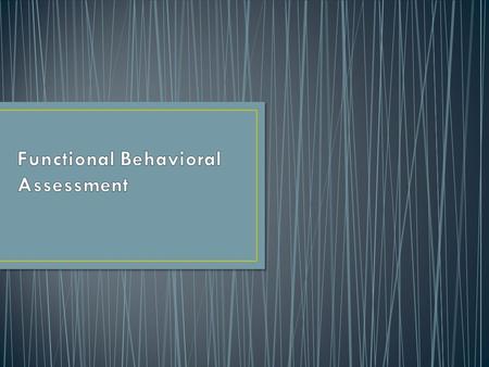 Purpose: To collect behavioral data about a student.