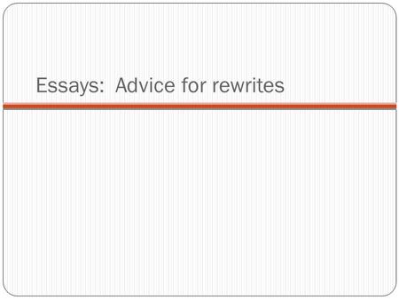 Essays: Advice for rewrites. Drafts (Editing notes) l I put the code sheet on the class website.  l Mollysclass.pbworks.com (on the front page) l Note: