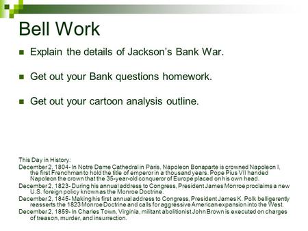 Bell Work Explain the details of Jackson’s Bank War.