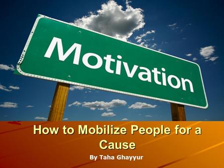 How to Mobilize People for a Cause By Taha Ghayyur.