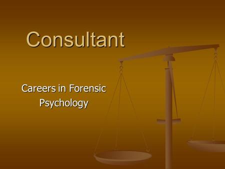 Consultant Careers in Forensic Psychology. What is a Forensic Consultant? Consultant – a professional who gives advice to others about a particular field.