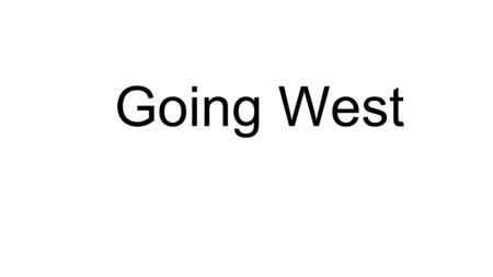 Going West. Homestead Act act that offered free land to western settlers.