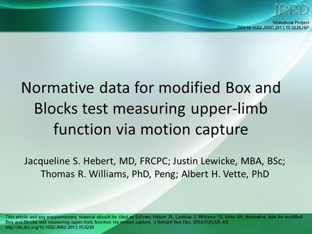 This article and any supplementary material should be cited as follows: Hebert JS, Lewicke J, Williams TR, Vette AH. Normative data for modified Box and.