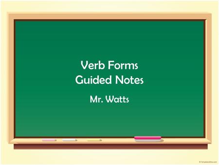 Verb Forms Guided Notes