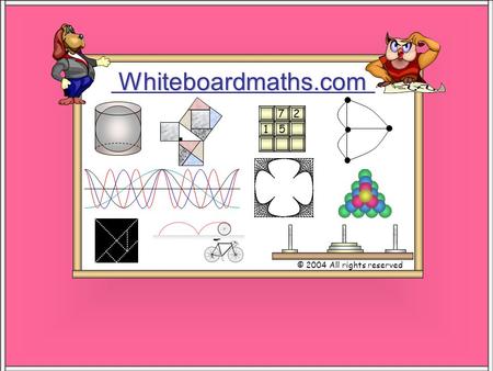 Whiteboardmaths.com © 2004 All rights reserved 5 7 2 1.