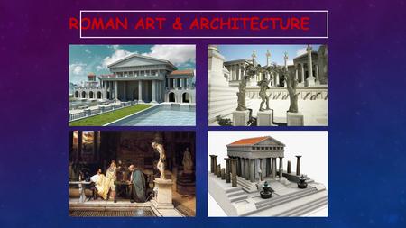 ROMAN ART & ARCHITECTURE. 2 ARCHITECTURAL ACHIEVEMENTS Can you think of any examples of great Architectural achievements in World History?