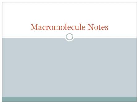 Macromolecule Notes. FIRST, RECALL… What is a monomer?  Mono= one  -mer = part  Building block What is a polymer?  Poly=many  -mer=part  A polymer.