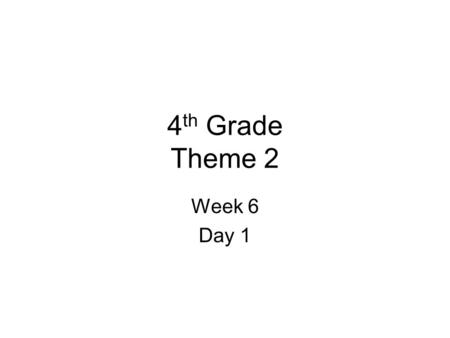 4 th Grade Theme 2 Week 6 Day 1. Getting the Job Done Building Background Discuss with your partner ways we work together: At school At home In the community.