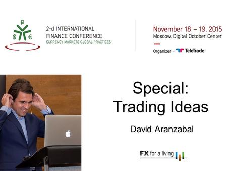 Special: Trading Ideas David Aranzabal. ✦ Degree in Software Engineering from Deusto University MBA from IESE Business School Founder of 2 successful.