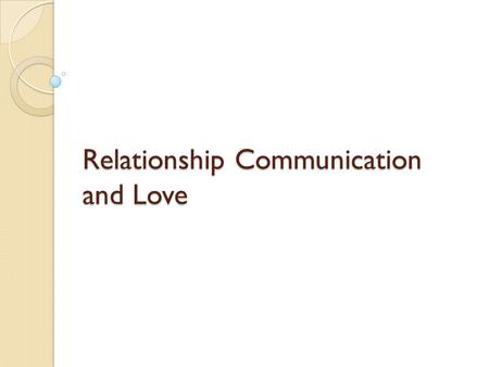 Relationship Communication and Love