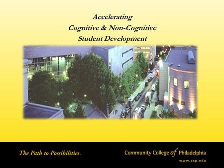 Accelerating Cognitive & Non-Cognitive Student Development.