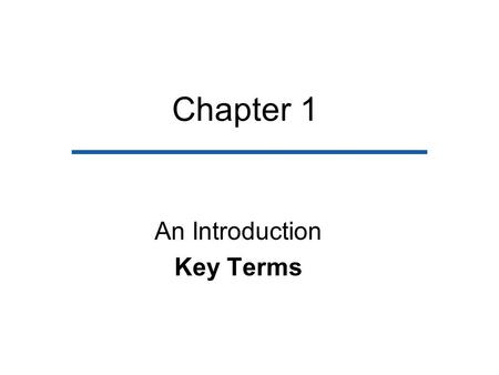 Chapter 1 An Introduction Key Terms. Social Structure –The social structure of a society consists of institutions, social groups, statuses, and roles.