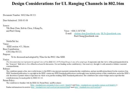 Design Considerations for UL Ranging Channels in 802.16m Document Number: S80216m-08/321 Date Submitted: 2008-05-08 Source: Yih-Shen Chen, Kelvin Chou,