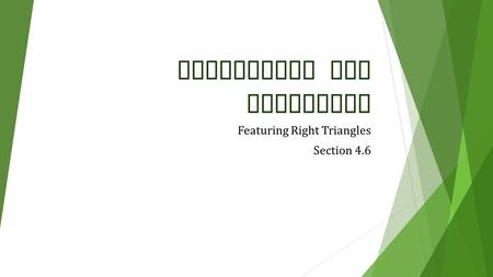 Congruency and Triangles Featuring Right Triangles Section 4.6.