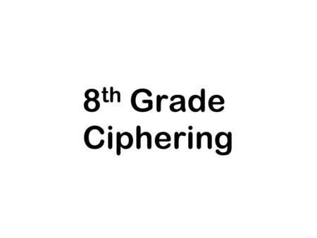 8 th Grade Ciphering. Sample 1 st Interval2 nd Interval3 rd Interval.