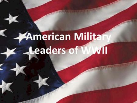 American Military Leaders of WWII