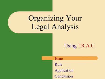 Organizing Your Legal Analysis