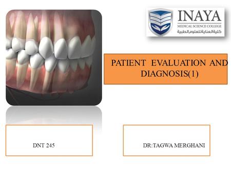 PATIENT EVALUATION AND DIAGNOSIS)1) DR:TAGWA MERGHANIDNT 245.