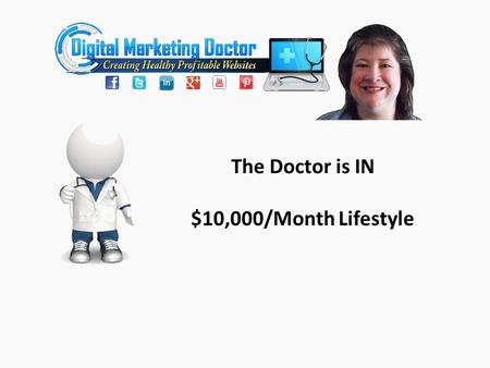 The Doctor is IN $10,000/Month Lifestyle. What is the $10,000/month Lifestyle $1,200/month.