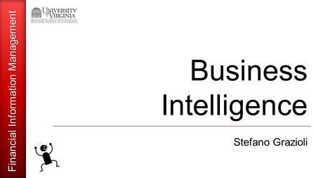 Financial Information Management Business Intelligence Stefano Grazioli.