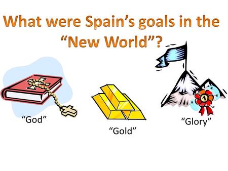 “God” “Glory” “Gold”. 2. Why did he come? 3. Immediate impact on the Native people? Widespread death from European diseases 1. The First European to explore.