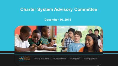 Charter System Advisory Committee December 16, 2015.